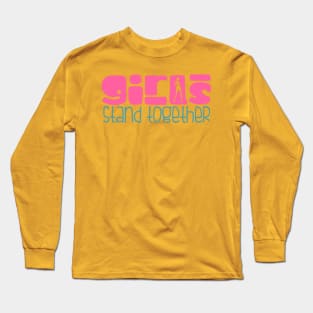 Girls Stand Together Long Sleeve T-Shirt